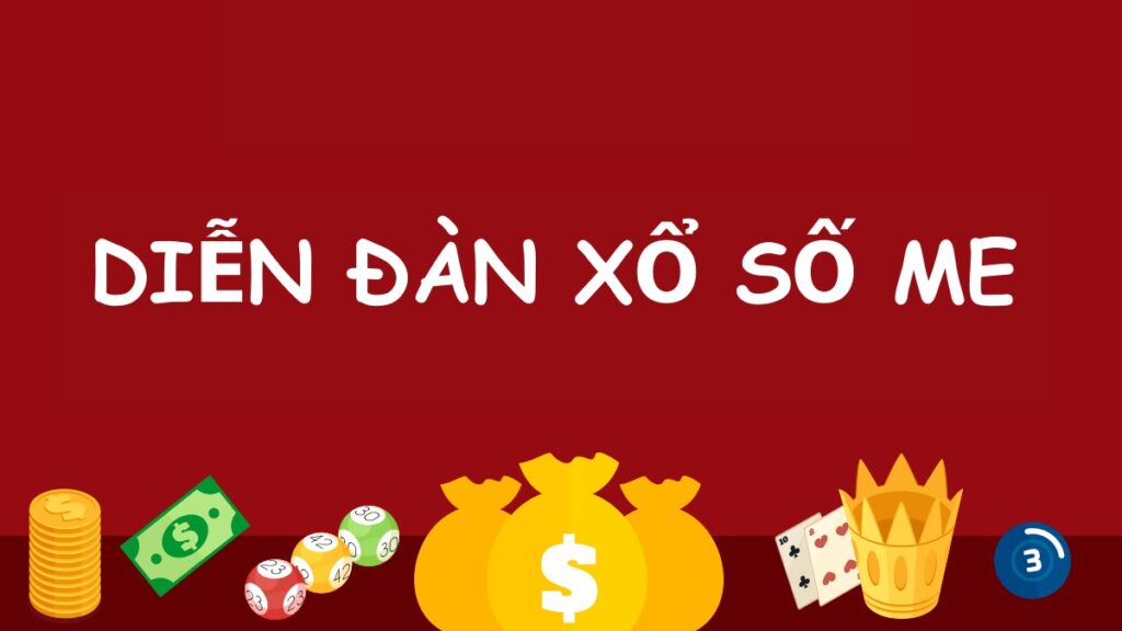 Dien dan xo so me - Địa chỉ trao đổi thông tin lô đề uy tín