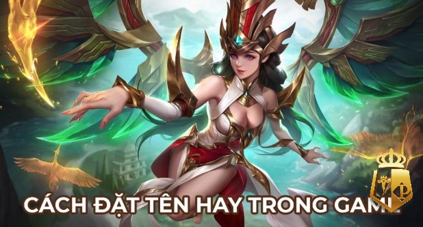 nhung ten hay trong game doc dao an tuong cho game thu 5 - Những tên hay trong game độc đáo, ấn tượng cho game thủ