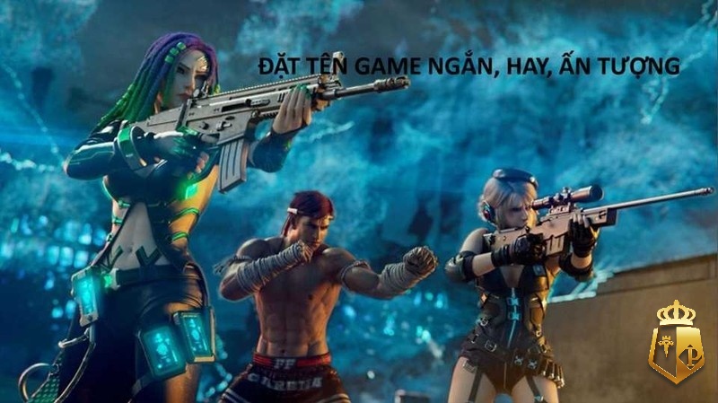 nhung ten hay trong game doc dao an tuong cho game thu 61 - Những tên hay trong game độc đáo, ấn tượng cho game thủ