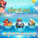 Bắn cá Ola - Tựa game bắn cá chất lượng số 1 Việt Nam