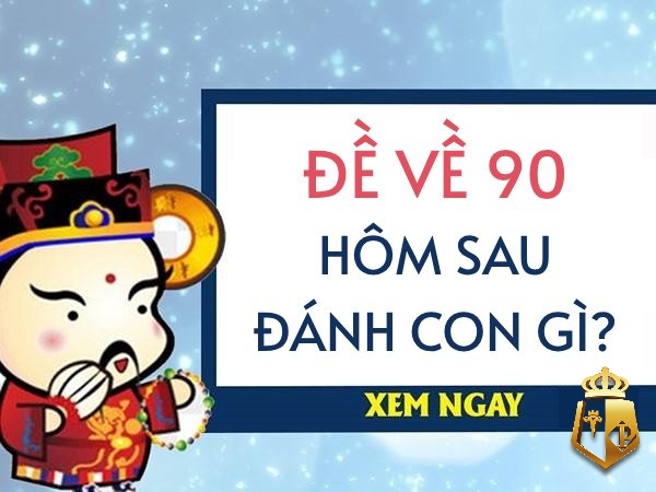 de ve 90 hom sau danh lo gi phuong phap toi uu cho lo de thu 41 - Đề về 90 hôm sau đánh lô gì? Phương pháp tối ưu cho lô đề thủ