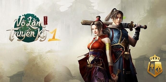 Game Võ Lâm Truyền Kỳ 1 Mobile: Huyền thoại tái xuất