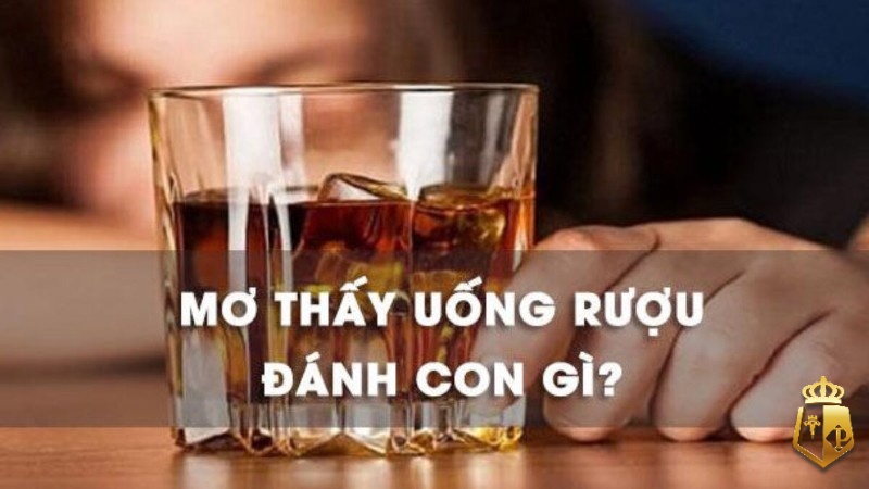 Mơ thấy uống rượu số mấy, con gì giúp trúng thưởng? mo thay uong ruou so may giup de thu an thuong 2 - Mơ thấy uống rượu số mấy, con gì giúp trúng thưởng?