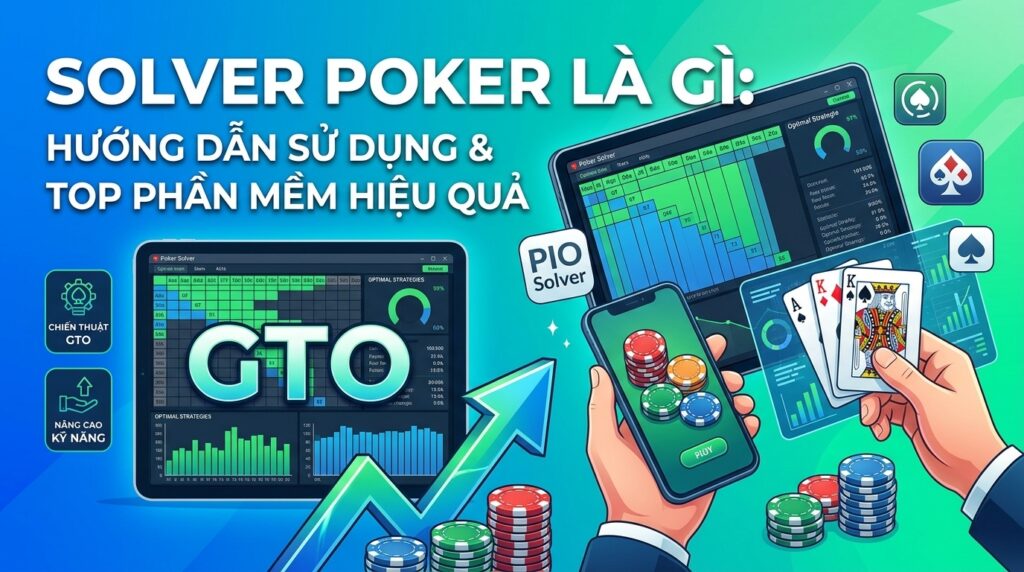 solver-poker-la-gi-huong-dan-su-dung-top-phan-mem-hieu-qua Solver Poker là gì: Hướng dẫn sử dụng Top phần mềm hiệu quả